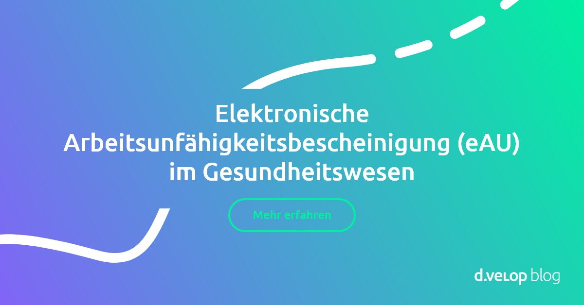 Elektronische Arbeitsunfähigkeitsbescheinigung (eAU)