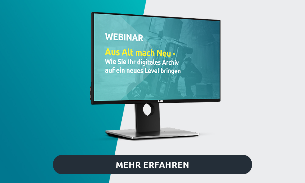 Live Webinar Aus Alt mach Neu – Wie Sie Ihr digitales Archiv auf ein neues Level bringen